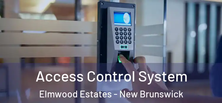Access Control System Elmwood Estates - New Brunswick