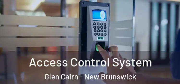 Access Control System Glen Cairn - New Brunswick