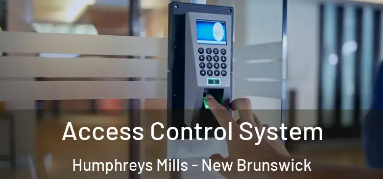 Access Control System Humphreys Mills - New Brunswick