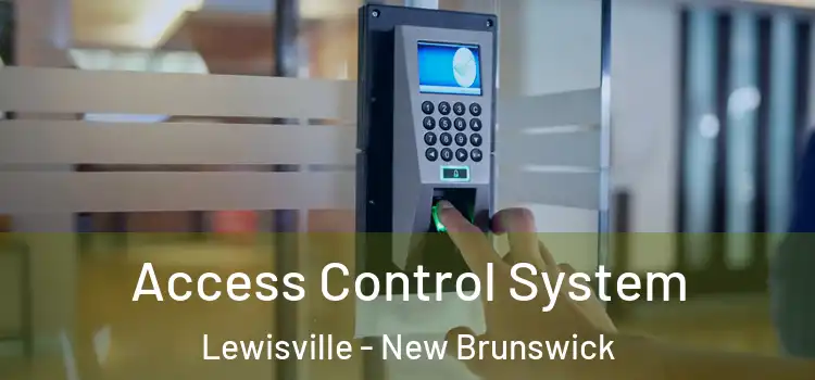 Access Control System Lewisville - New Brunswick