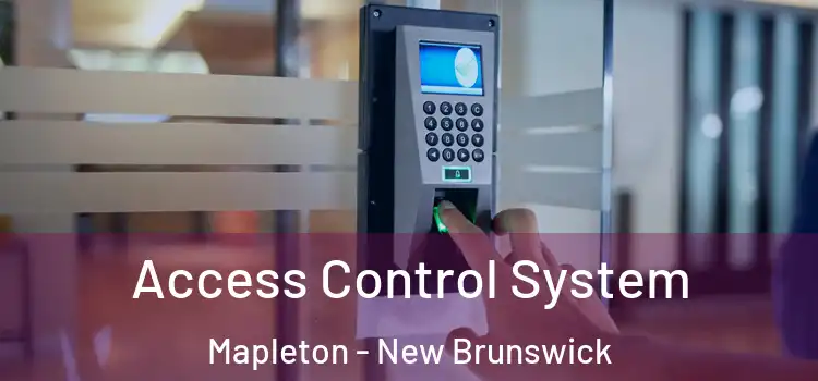 Access Control System Mapleton - New Brunswick