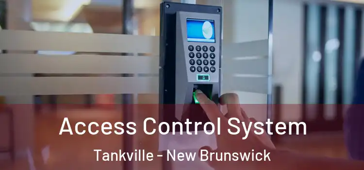 Access Control System Tankville - New Brunswick