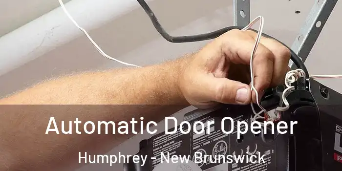 Automatic Door Opener Humphrey - New Brunswick
