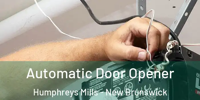 Automatic Door Opener Humphreys Mills - New Brunswick