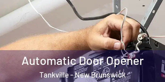 Automatic Door Opener Tankville - New Brunswick
