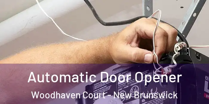 Automatic Door Opener Woodhaven Court - New Brunswick