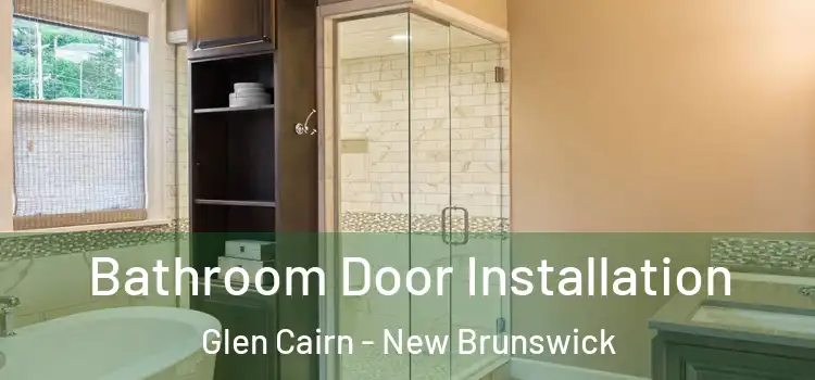 Bathroom Door Installation Glen Cairn - New Brunswick