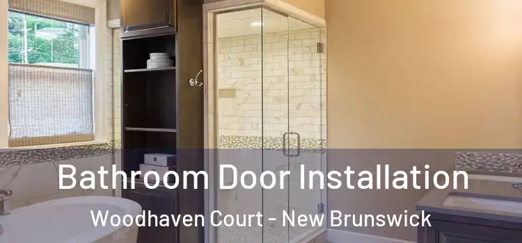 Bathroom Door Installation Woodhaven Court - New Brunswick