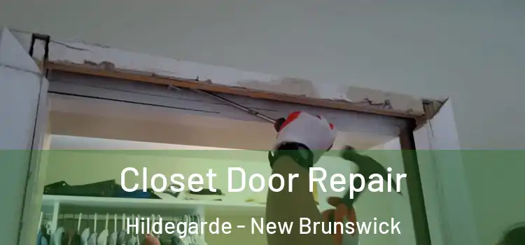 Closet Door Repair Hildegarde - New Brunswick