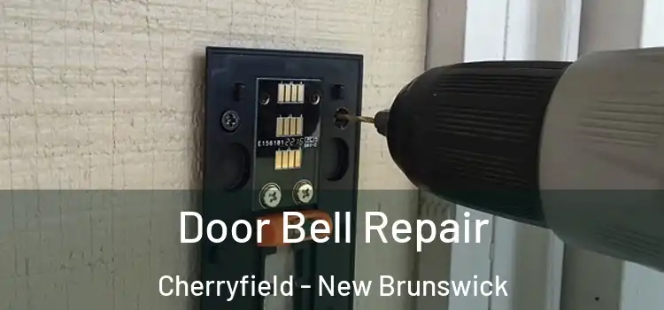 Door Bell Repair Cherryfield - New Brunswick