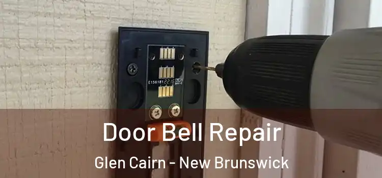 Door Bell Repair Glen Cairn - New Brunswick