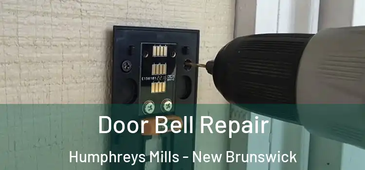 Door Bell Repair Humphreys Mills - New Brunswick