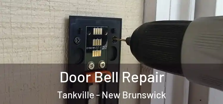 Door Bell Repair Tankville - New Brunswick
