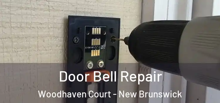 Door Bell Repair Woodhaven Court - New Brunswick