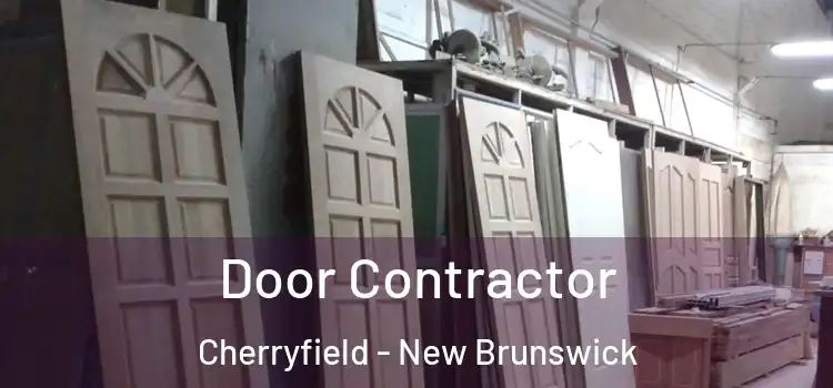 Door Contractor Cherryfield - New Brunswick