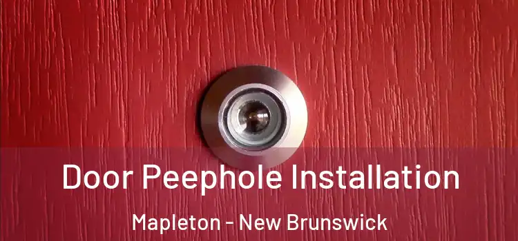 Door Peephole Installation Mapleton - New Brunswick