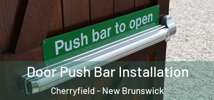 Door Push Bar Installation Cherryfield - New Brunswick