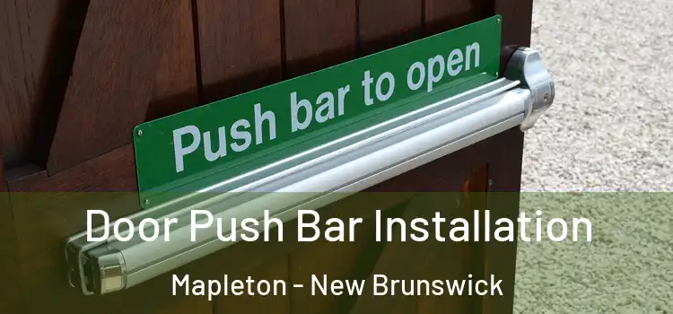 Door Push Bar Installation Mapleton - New Brunswick