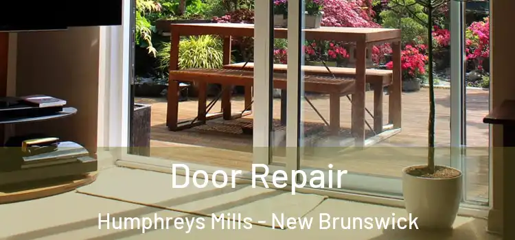 Door Repair Humphreys Mills - New Brunswick