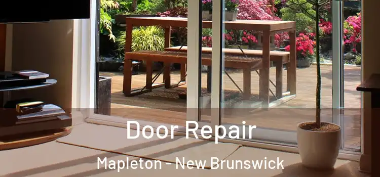 Door Repair Mapleton - New Brunswick