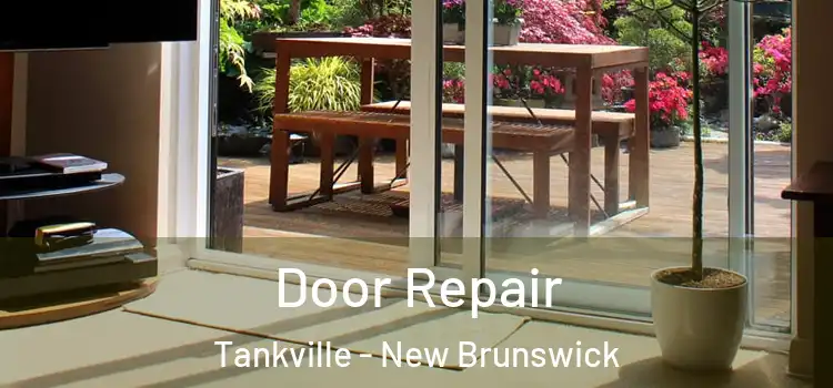 Door Repair Tankville - New Brunswick