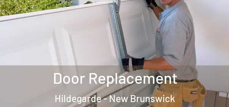 Door Replacement Hildegarde - New Brunswick