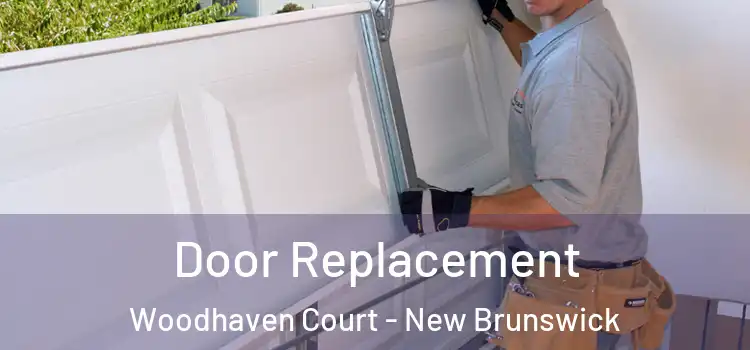Door Replacement Woodhaven Court - New Brunswick