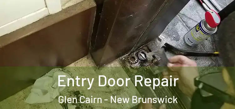 Entry Door Repair Glen Cairn - New Brunswick