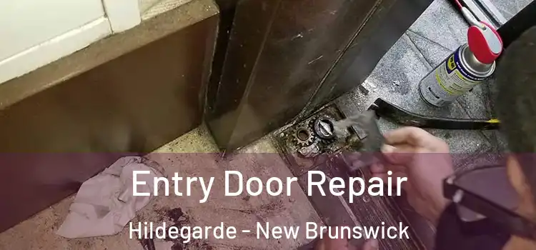 Entry Door Repair Hildegarde - New Brunswick