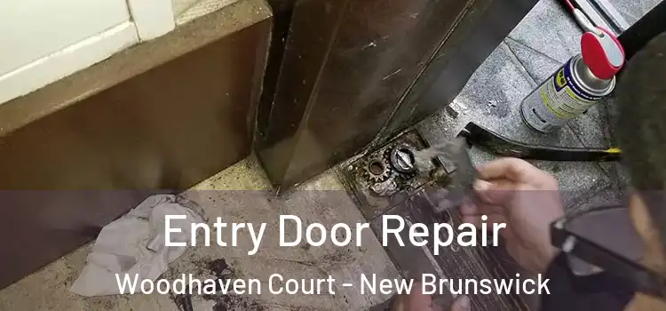 Entry Door Repair Woodhaven Court - New Brunswick
