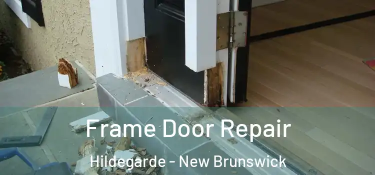 Frame Door Repair Hildegarde - New Brunswick