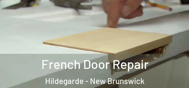 French Door Repair Hildegarde - New Brunswick