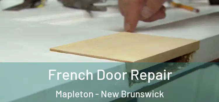 French Door Repair Mapleton - New Brunswick
