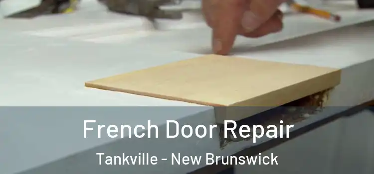 French Door Repair Tankville - New Brunswick
