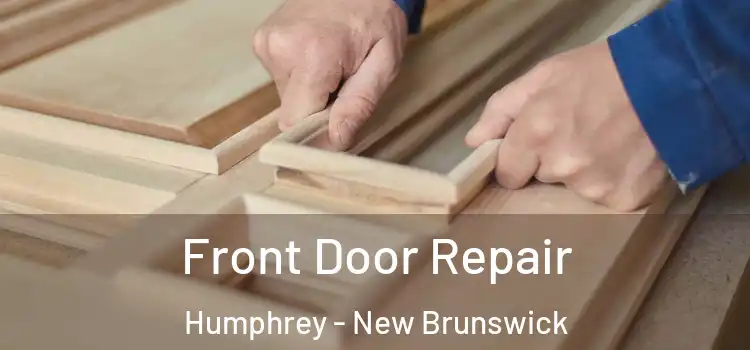 Front Door Repair Humphrey - New Brunswick