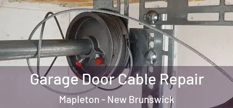 Garage Door Cable Repair Mapleton - New Brunswick