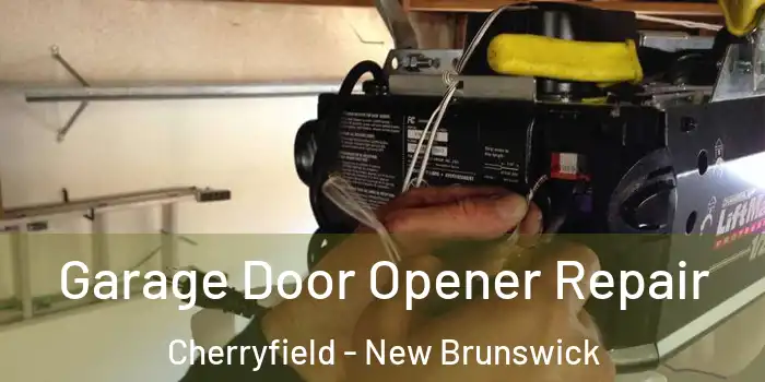 Garage Door Opener Repair Cherryfield - New Brunswick