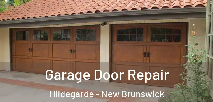 Garage Door Repair Hildegarde - New Brunswick