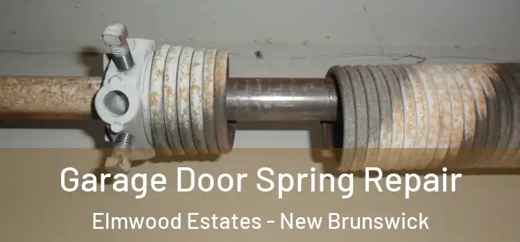 Garage Door Spring Repair Elmwood Estates - New Brunswick