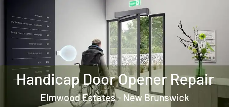 Handicap Door Opener Repair Elmwood Estates - New Brunswick
