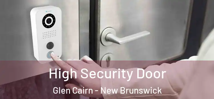 High Security Door Glen Cairn - New Brunswick