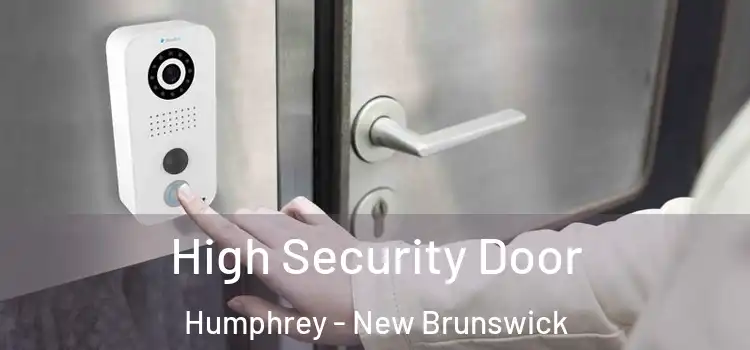 High Security Door Humphrey - New Brunswick