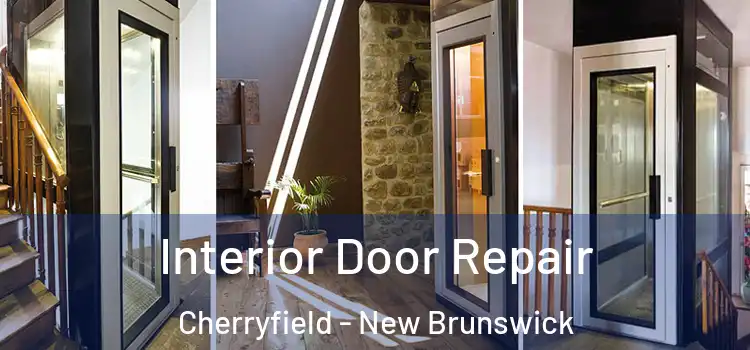 Interior Door Repair Cherryfield - New Brunswick