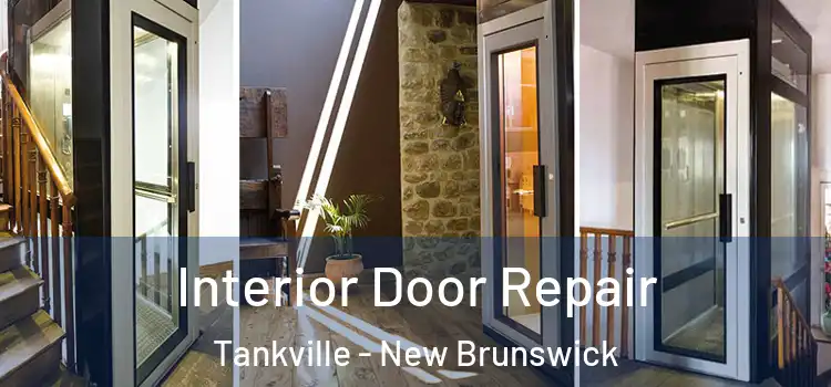 Interior Door Repair Tankville - New Brunswick