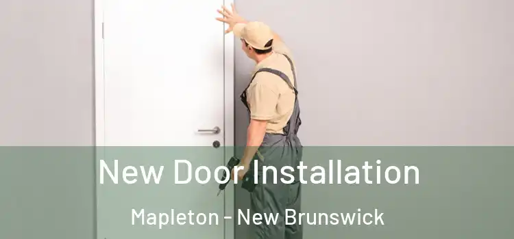 New Door Installation Mapleton - New Brunswick