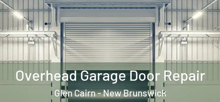 Overhead Garage Door Repair Glen Cairn - New Brunswick