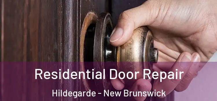 Residential Door Repair Hildegarde - New Brunswick