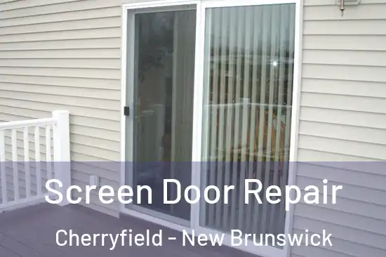 Screen Door Repair Cherryfield - New Brunswick