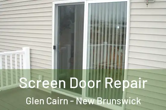 Screen Door Repair Glen Cairn - New Brunswick