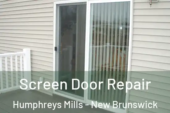 Screen Door Repair Humphreys Mills - New Brunswick